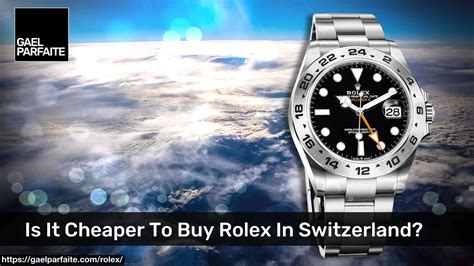 buying rolex in switzerland cheaper|cost of rolex in switzerland.